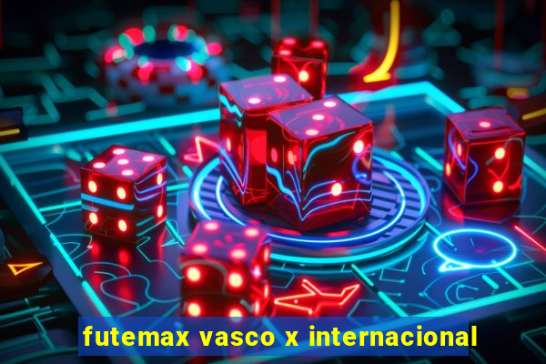 futemax vasco x internacional